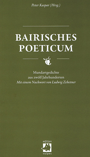 Peter Kaspar (Hrsg.): Bairisches Poeticum